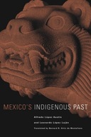 Mexico s Indigenous Past Austin Alfredo Lopez