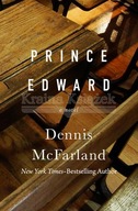 Prince Edward: A Novel McFarland Dennis