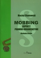 MOBBING ASPEKTY PRAWNO-ORGANIZACYJNE - CHAKOWSKI