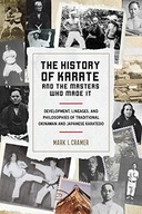 History of Karate and the Masters Who Made It: