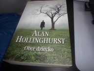 ALAN HOLLINGHURST - OBCE DZIECKO