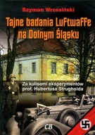 Tajne badania Luftwaffe na Dolnym Śląsku Za kulisami eksperymentów prof. Hu