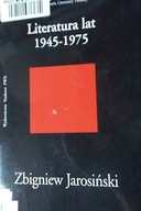 Literatura lat 1945-1975 - Zbigniew Jarosiński