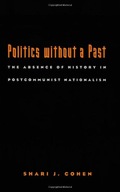 Politics without a Past: The Absence of History