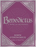 Benedictus: A Book Of Blessings - an inspiring