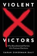 Violent Victors: Why Bloodstained Parties Win