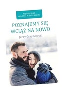 POZNAJEMY SIĘ WCIĄŻ NA NOWO JERZY GRZYBOWSKI