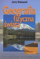 Geografia fizyczna świata - Makowski Jerzy