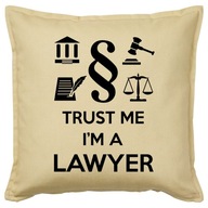 TRUST ME I'M A LAWYER poduszka 50x50 prezent