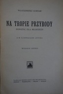 NA TROPIE PRZYRODY WŁODZIMIERZ KORSAK