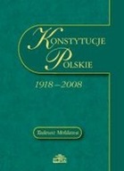KONSTYTUCJE POLSKIE 1918-2008 TADEUSZ MOŁDAWA