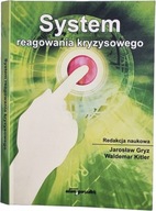 Jarosław Gryz Waldemar Kitler System reagowania kryzysowego