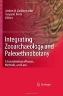 Integrating Zooarchaeology and Paleoethnobotany: