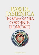 ROZWAŻANIA O WOJNIE DOMOWEJ Paweł Jasienica