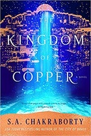 The Kingdom of Copper: A Novel - S. A. Chakraborty
