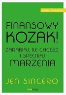 Finansowy kozak. Zarabiaj, ile chcesz...