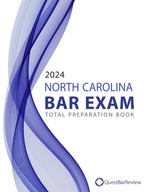 2024 North Carolina Bar Exam Total Preparation Book Bar Review, Quest
