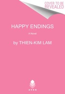 Happy Endings: A Novel Lam Thien-Kim