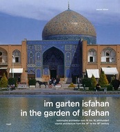 In the Garden of Isfahan: Islamic Architecture