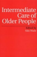 Intermediate Care of Older People Wade Sian