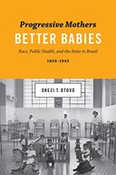 Progressive Mothers, Better Babies: Race, Public