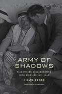 Army of Shadows: Palestinian Collaboration with Zionism, 1917 1948 KSIĄŻKA