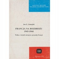 Francja na rozdrożu 1943-1944 Jan Zamojski VICHY