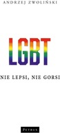 LGBT. Nie lepsi, nie gorsi - Andrzej Zwoliński