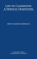 Law in Cameroon: A French Tradition Bongyu Moye