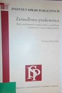 Zaniedbana piaskownica. Style wychowania małych dz