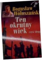 Ten okrutny wiek 2 - B Wołoszański