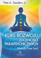 Kurs rozwoju zdolności parapsychicznych Metoda Free Soul Sanders