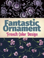 Fantastic Ornament: French Color Design Dover