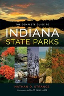 The Complete Guide to Indiana State Parks Strange