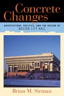 Concrete Changes: Architecture, Politics, and the