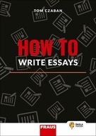 How to Write Essays Tom Czaban