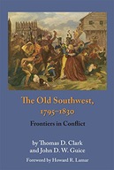 The Old Southwest, 1795-1830: Frontiers in