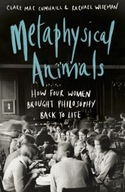 Metaphysical Animals: How Four Women Brought