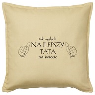 NAJLEPSZY TATA NA ŚWIECIE poduszka 50x50 prezent