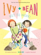 Ivy and Bean Get to Work! (Book 12) Barrow Annie