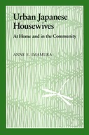 Urban Japanese Housewives: At Home and in the