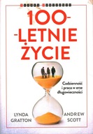 100-LETNIE ŻYCIE - LYNDA GRATTON, ANDREW SCOTT