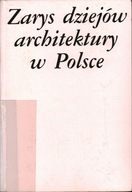 ZARYS DZIEJÓW ARCHITEKTURY W POLSCE - ADAM MIŁOBĘDZKI