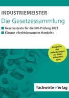 Industriemeister - Die Gesetzessammlung 2022: Unkommentierte BOOK
