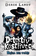 Detektiv kostlivec Hrůza bez tváře Derek Landy