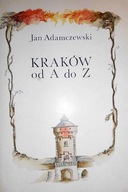 Kraków od A do Z - J Adamczewski