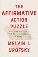 The Affirmative Action Puzzle: A Living History