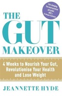 The Gut Makeover: 4 Weeks to Nourish Your Gut,