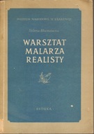WARSZTAT MALARZA REALISTY - HELENA BLUMÓWNA