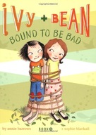 Ivy and Bean #5: Bound to be Bad Barrows Annie
